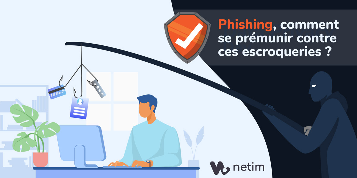 Phishing, hameçonnage : comment se prémunir contre ces pratiques d'escroquerie ?